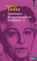 2, Séminaire de psychanalyse d'enfants - tome 2