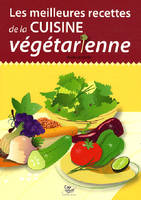 MEILLEURES RECETTES DE CUISINE VEGETARIENNE (LES)