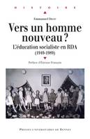 Vers un homme nouveau ?, L’éducation socialiste en RDA (1949-1989)