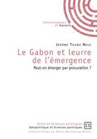 Le Gabon et leurre de l'émergence - peut-on émerger par procuration ?