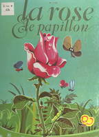 La rose et le papillon