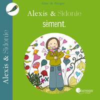 Alexis & Sidonie sèment