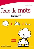 Jeux de mots, Tirimo