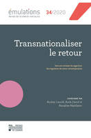 Émulations n° 34 : Transnationaliser le retour, Vers une révision du regard sur les migrations de retour contemporaines