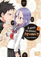 A quoi tu joues, Ayumu ?! T01