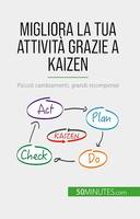 Migliora la tua attività grazie a Kaizen, Piccoli cambiamenti, grandi ricompense