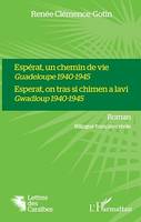 Espérat, un chemin de vie Guadeloupe 1940-1945, Esperat, on tras si chimen a lavi Gwadloup 1940-1945 - Bilingue français-créole