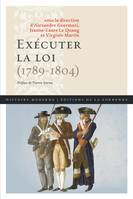 Exécuter la loi, (1789-1804)