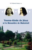 Yvonne Aimée de Jésus et le monastère de Malestroi