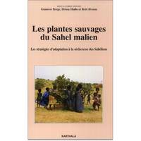 Les plantes sauvages du Sahel malien - les stratégies d'adaptation à la sécheresse des Sahéliens, les stratégies d'adaptation à la sécheresse des Sahéliens