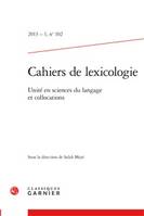 Cahiers de lexicologie, Unité en sciences du langage et collocations