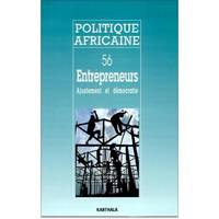 POLITIQUE AFRICAINE N-056-ENTREPRENEURS, AJUSTEMENT ET DEMOCRATIE