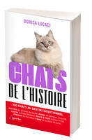 Chats de l'histoire, 100 chats au destin exceptionnel