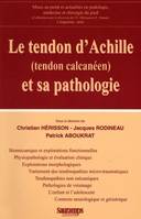 Le tendon d'Achille (tendon calcanéen) et sa pathologie