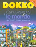 DOKEO COMPRENDRE LE MONDE LES GRANDS ENJEUX DE DEMAIN, les grands enjeux de demain