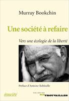 Une société à refaire / Vers une écologie de la liberté, vers une écologie de la liberté