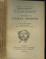 LE GLOBE TERRESTRE EN 3 TOMES. TOME I. LA FORMATION DE L'ECORCE TERRESTRE / TOME II. LA NATURE DES MOUVEMENTS DE L'ECORCE TERRESTRE / TOME III. LA DESTINEE DE LA TERRE FERME ET LA DUREE DES TEMPS GEOLOGIQUES.