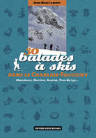 30 balades à skis dans le Chablais Faucigny, Abondance, Morzine, Avoriaz, Praz-de-Lys