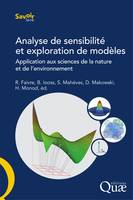 Analyse de sensibilité et exploration de modèles, application aux sciences de la nature et de l'environnement