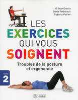 2, Les exercices qui vous soignent, Troubles de la posture et ergonomie