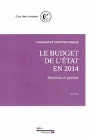 LE BUDGET DE L'ETAT EN 2014 -  MAI 2015 - RESULTATS ET GESTION, FINANCES ET COMPTES PUBLICS