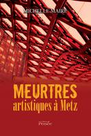 Meurtres artistiques à Metz