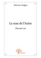 Le sexe de l'Autre, Devenir soi