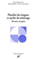 Pluralité des langues et mythe du métissage - parcours européen, parcours européen