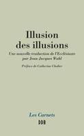 Illusion des illusions, Une nouvelle traduction de l'Ecclésiaste