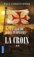 2, La légende des Templiers - tome 2 La croix