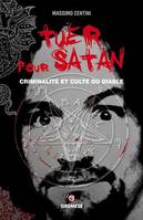 Tuer pour Satan, Criminalité et culte du diable