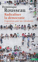 Radicaliser la démocratie, Propositions pour une  refondation