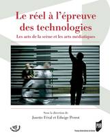 Le réel à l'épreuve des technologies, Les arts de la scène et les arts médiatiques