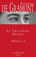 4, Mémoires / La treizième heure, Les Cahiers Rouges