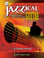 Jazzical Guitar, Classical Favorites Played in Jazz Style