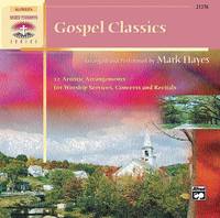 Gospel Classics, 12 Artistic Arrangements for Worship Services, Concerts and Recitals