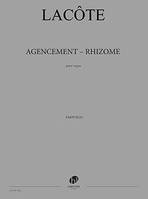 Agencement - Rhizome, Pour orgue