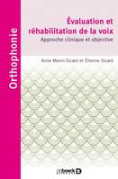 Évaluation et réhabilitation de la voix, Approche clinique et objective