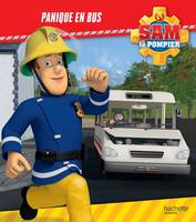 Sam le pompier / Panique en bus