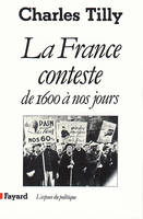 La France conteste, De 1600 à nos jours