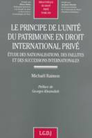 Le principe de l'unité du patrimoine en droit international privé, étude des nationalisations, des faillites et des successions internationales