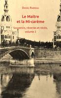 Le Maître et la mi-Carême, Souvenirs, rêveries et récits, volume 2