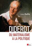 Diderot, Du matérialisme à la politique