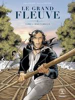 Le Grand fleuve T1, Jean Tambour