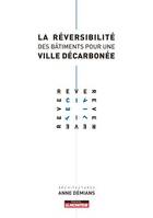 La réversibilité des bâtiments pour une ville décarbonée