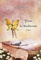 Yvan, le bûcheron, [contes]