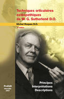 Techniques articulaires ostéopathiques de W. G. Sutherland, principes, interprétations, descriptions