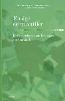 En âge de travailler, recherches sur les âges au travail