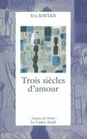 TROIS SIECLES D'AMOUR, roman