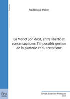 La Mer et son droit, entre liberté et consensualisme, la difficile protection des espaces naturels fragiles